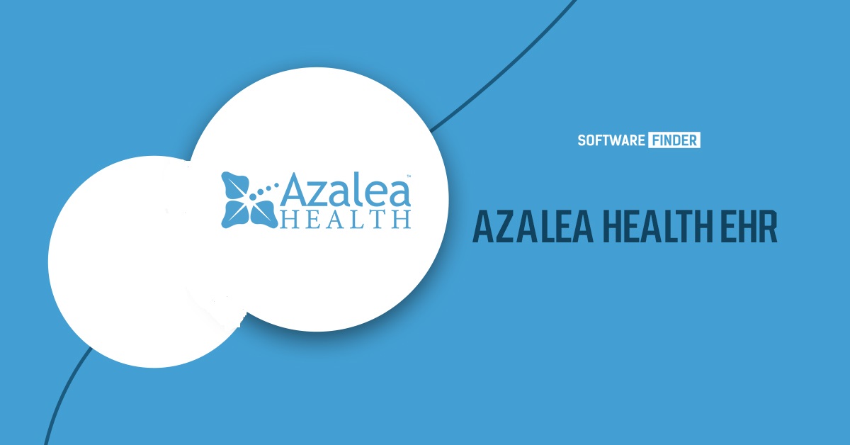 Azalea Health – Cloud-Based Technology Solutions For Community Health Organizations
