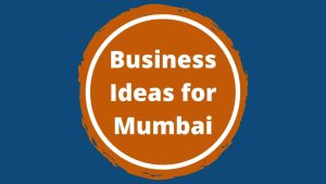 Top 20 Small Business Ideas in Mumbai
